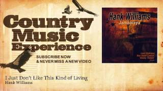 Hank Williams - I Just Don&#39;t Like This Kind of Living - Country Music Experience