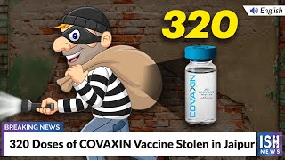 320 Doses of COVAXIN Vaccine Stolen in Jaipur
