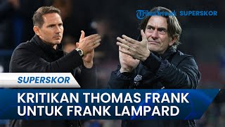 Pelatih Chelsea, Frank Lampard Dikritik Lagi seusai The Blues Dilibas Brentford 0-2