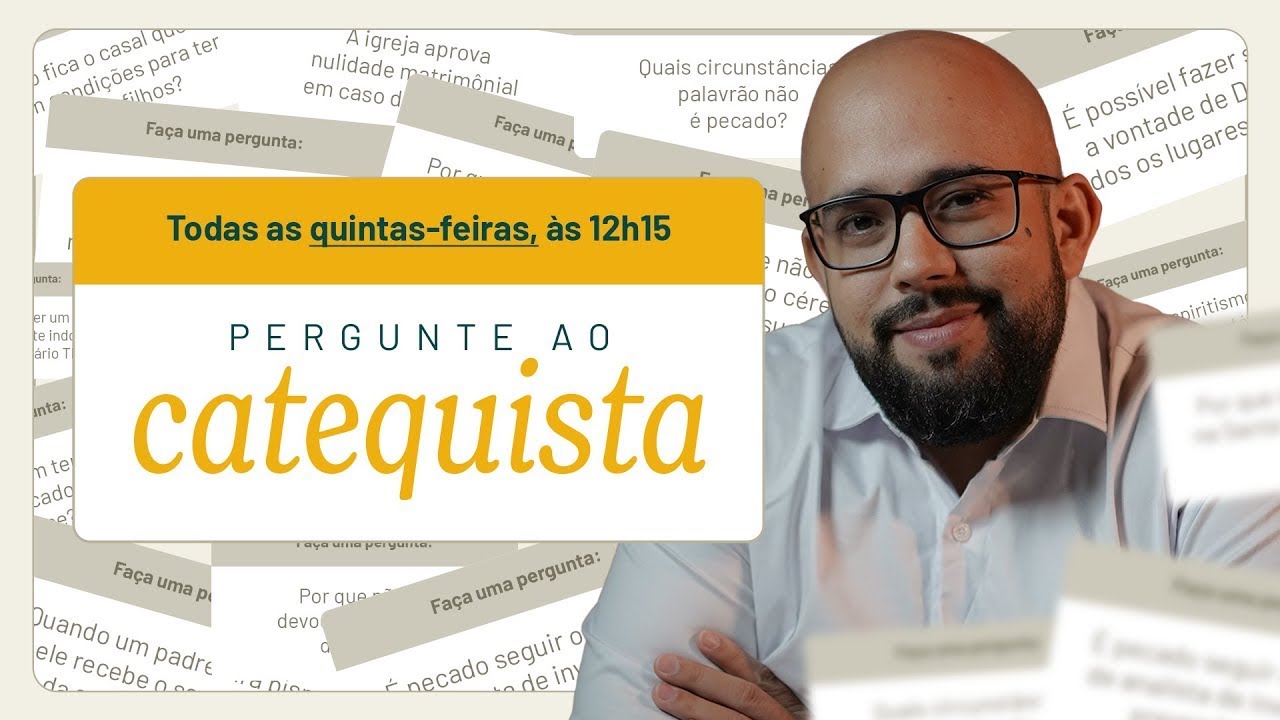 Pergunte ao Catequista #11