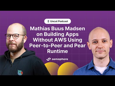 Mathias Buus Madsen zum Erstellen von Apps ohne AWS mithilfe von Peer-to-Peer und Pear Runtime
