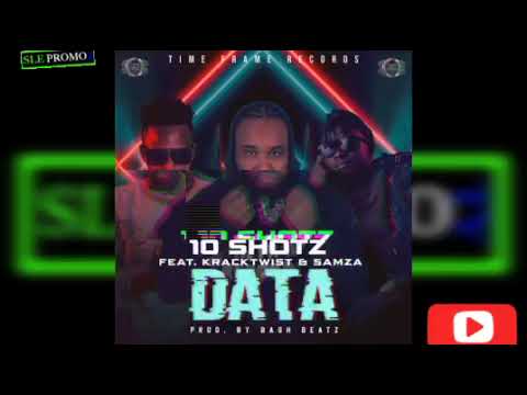DATA- 10 Shotz ft Kracktwist & Samza {Official Audio 2023 Trending Sierra Leone 🇸🇱 Music}