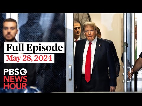 PBS NewsHour full episode, May 28, 2024