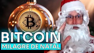 🎁BITCOIN: MILAGRE DE NATAL