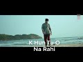 Oh Na Rahi Whatsapp Status GoldBoy Nirman 2018