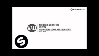 Afrojack & Quintino - Selecta (Misha Kitone & Danil Abramov Remix) [Exclusive Preview]