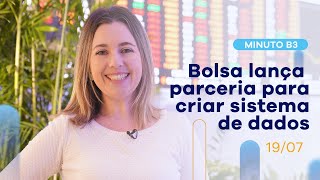 Bolsa lança parceria para criar novos serviços de dados | Minuto B3 – 19/07/2021