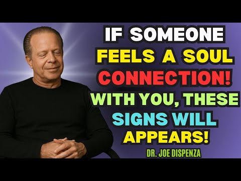 If Someone Feels a Soul Connection With You, These Signs Will Appear || JOE DISPENZA