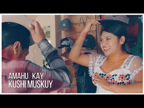 Amahu Kay - Kushi Muskuy (Video Oficial)
