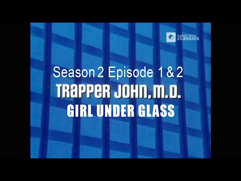 TRAPPER JOHN M.D. S2E1&2 'Girl Under Glass'   FULL EP - Re-Mastered
