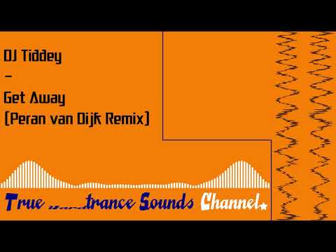 DJ Tiddey - Get Away (Peran van Dijk Remix)