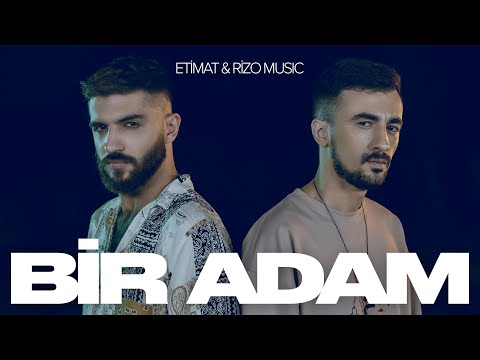 Etimat × Rizo Music — Bir Adam (Prod. by DENOR)