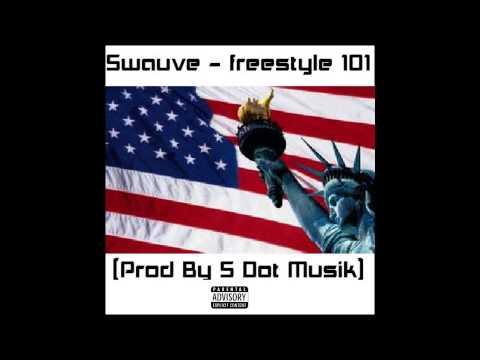 Swauve - Freestyle 101 [Prod By S Dot Musik]