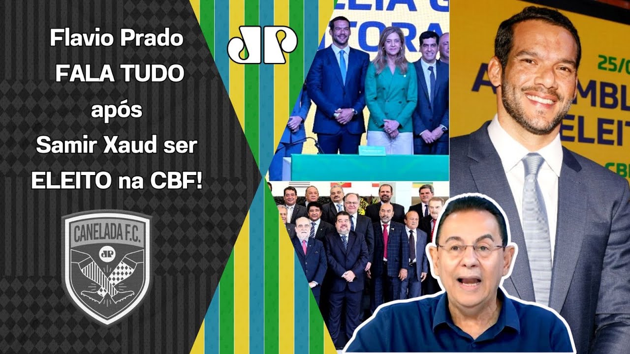 EXPÔS TUDO! "Sabe quem REALMENTE vai MANDAR NA CBF agora???" Flavio Prado | XAUD ELEITO PRESIDENTE!