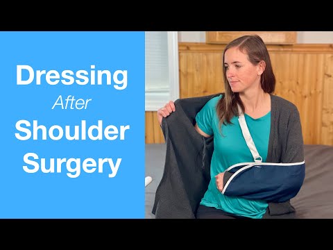 How to Get Dressed and Undressed After Shoulder Surgery or Injury