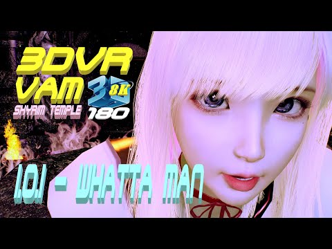 I.O.I - Whatta Man, Dance in the Skyrim Temple, MMD, Skyrim寺院でダンス 3DVR180 VaM 8K 60FPS