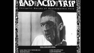 Bad Acid Trip - Self Righteous