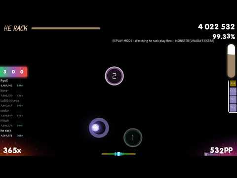 he rack | Reol - MONSTER [LINADA'S EXTRA] +HDDT 99.54% | Snipe RyuK {#1 629pp FC} - osu!