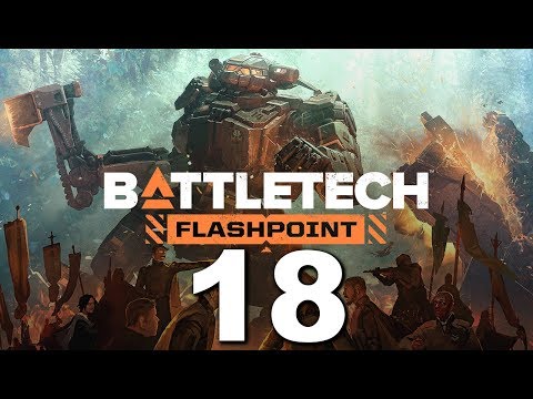 BattleTech | Flashpoint | Episode 18