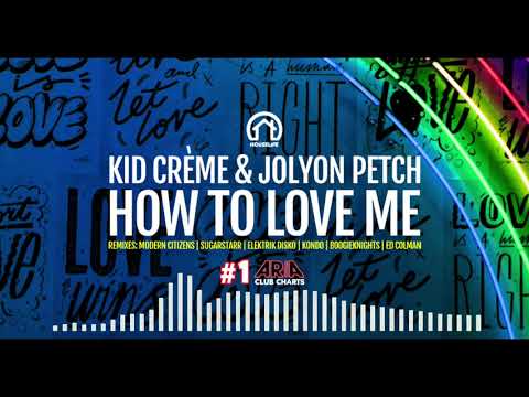 Kid Crème & Jolyon Petch - How To Love Me [HouseLife Records]