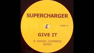 Supercharger – Give It (Daniel Leimberg Remix)