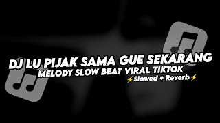 Download lagu DJ LU PIJAK SAMA GUE SEKARANG X MELODY SLOW BEAT VIRAL TIKTOK (Slowed Reverb) mp3 Download lagu DJ LU PIJAK SAMA GUE SEKARANG X MELODY SLOW BEAT VIRAL TIKTOK (Slowed Reverb) mp3