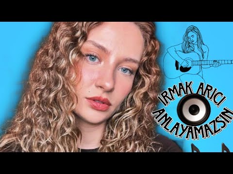 Irmak Arıcı - Anlayamazsın 2024