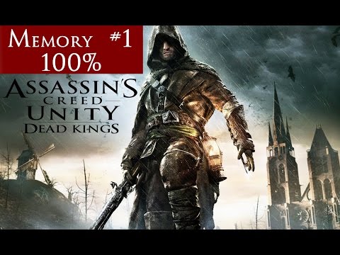 Assassin's Creed: Unity - Dead Kings - 100% Walkthrough - Memory #1 | CenterStrain01