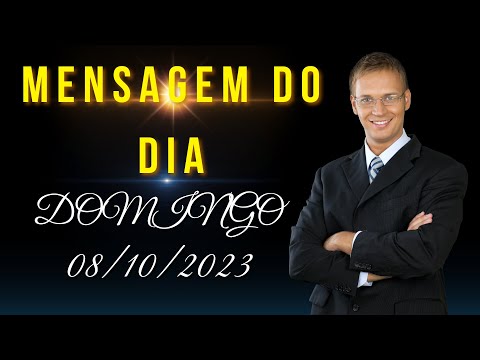 MENSAGEM DO DIA - DOMINGO - 08/10/2023