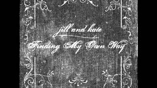 'You Never Know' JillandKate