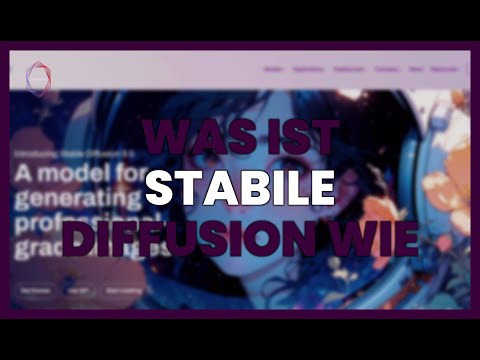 Was ist STABILE DIFFUSION und WIE FUNKTIONIERT dieses LEISTUNGSSTARKE KI-MODELL?