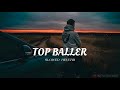 TOP BALLER SLOWED REVERB TARNA BYG BYRD PERFECTSNR MUSIC