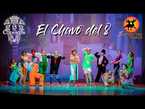 EL CHAVO DEL 8 -  Corporeus Danza  Coreografía Hip Hop