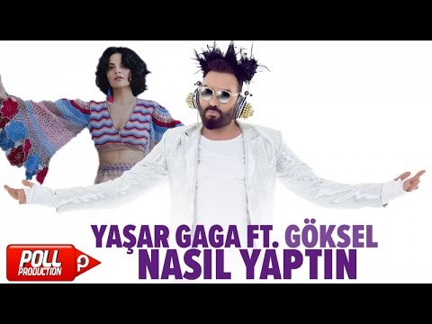 Yaşar Gaga Ft. Göksel - Nasıl Yaptın - ( Official Audio )