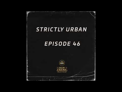 Strictly urban episode #46 - Deejay Zaking