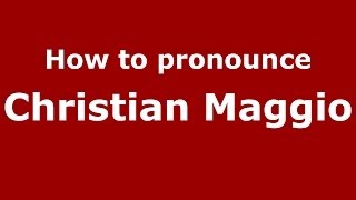How to pronounce Christian Maggio