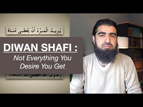 Diwan Imam Shafi: Not Everything You Desire You Get