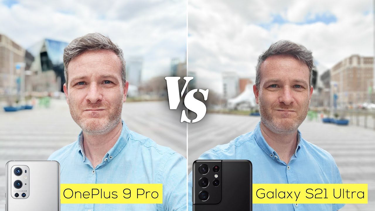 OnePlus 9 Pro versus Samsung Galaxy S21 Ultra camera comparison