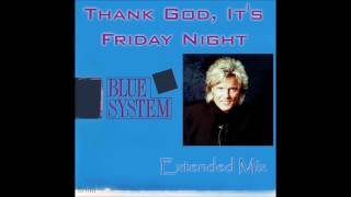 Blue System - Thank God, It&#39;s Friday Night Extended Mix (re-cut by Manaev)