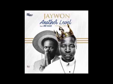 Jaywon ft. Mr Eazi – Another Level