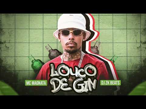 Mc Magnata - Louco de Gin (Dj Zk Beats)