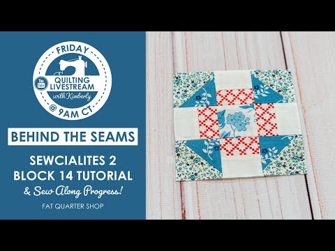 LIVE: Sewcialites2 Block 14 Tutorial, Sew Along Progress & Cupid Box Giveaway! - Behind the Seams