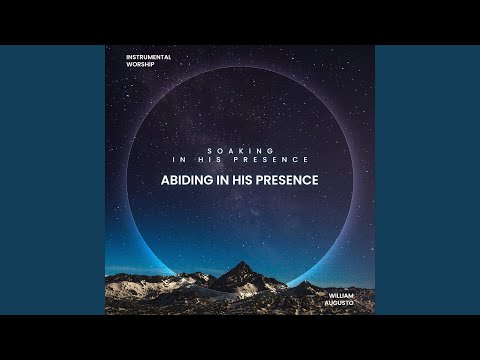 Abiding In His Presence