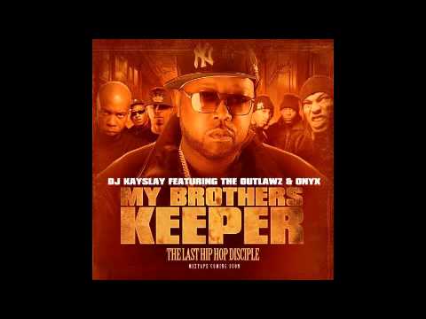 DJ Kay Slay   My Brother's Keeper  Feat  The Outlawz & Onyx