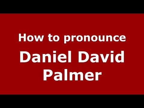 How to pronounce Daniel David Palmer (American English/US)  - PronounceNames.com