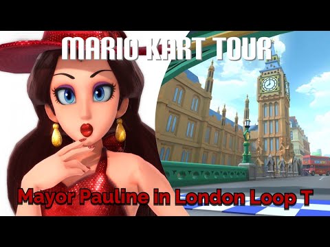 Mario Kart Tour: Mayor Pauline in London Loop T