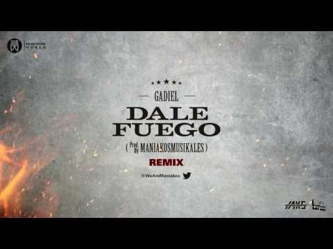 Gadiel - Dale Fuego [Remix] (Prod. ManiakosMusikales)