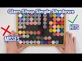 70 Glam Shop Single Shadow Collection W Swatches Best Shades Shadows To Skip