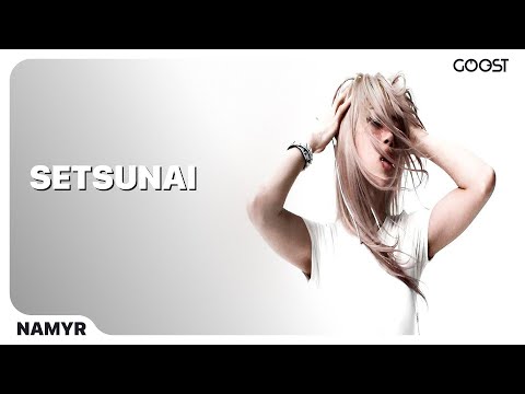 Namyr - SETSUNAI (Official music)