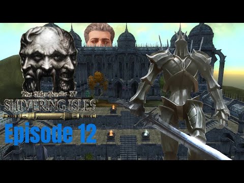 The Shivering Isles Remaster - 12 "Symbols of Office"